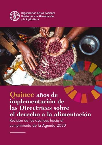 Бумажная книга «Fifteen Years Implementing the Right to Food Guidelines (Spanish Edition): Reviewing Progress to Achieve the 2030 Agenda», автор Продовольственная и сельскохозяйственная организация ООН - фото №1