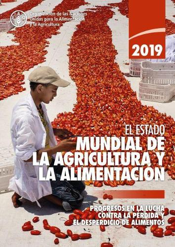 Бумажная книга «The State of Food and Agriculture 2019 (Spanish Edition): Moving Forward on Food Loss and Waste Reduction», автор Продовольственная и сельскохозяйственная организация ООН - фото №1