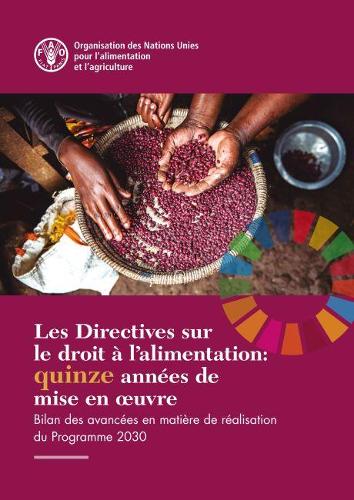 Бумажная книга «Les Directives sur le droit à l'alimentation: quinze années de mise en ouvre: Bilan des avancées en matière de réalisation du Programme 2030», автор Продовольственная и сельскохозяйственная организация ООН - фото №1