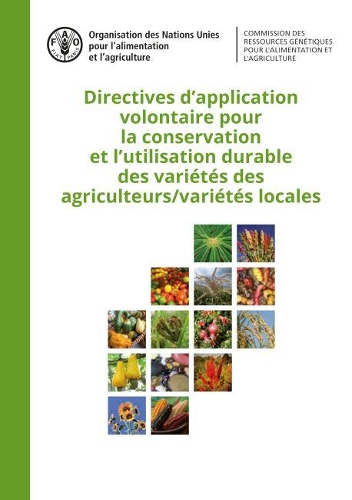 Паперова книга «Directives d’application volontaire pour la conservation et l’utilisation durable des variétés des agriculteurs/variétés locales», автор Продовольча та сільськогосподарська організація ООН - фото №1