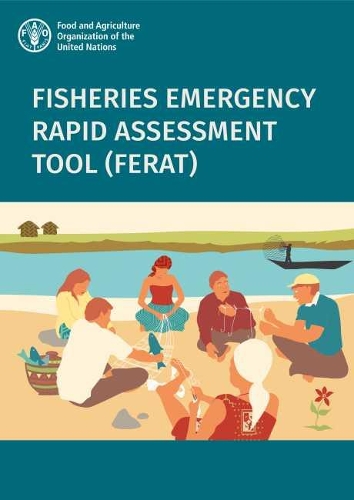 Паперова книга «Fisheries Emergency Rapid Assessment Tool (FERAT)», автор Продовольча та сільськогосподарська організація ООН - фото №1