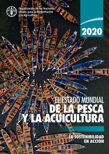 Паперова книга «El estado mundial de la pesca y la acuicultura 2020: La sostenibilidad en acción», автор Продовольча та сільськогосподарська організація ООН - фото №1