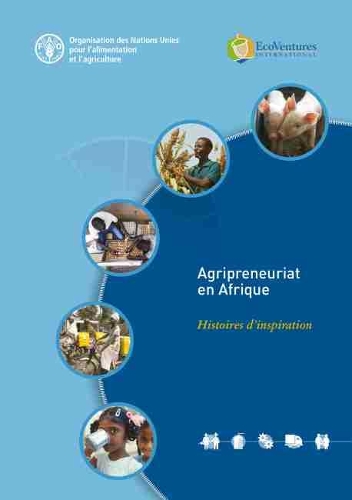 Паперова книга «Agripreneuriat en Afrique: Histoires d'inspiration», автор Продовольча та сільськогосподарська організація ООН - фото №1