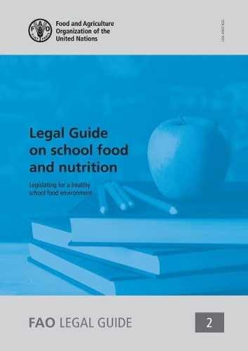 Паперова книга «Legal guide on school food and nutrition: legislating for a healthy school food environment», автор Луїза Круз - фото №1