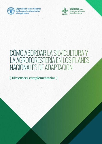 Паперова книга «Cómo abordar la silvicultura y la agroforestería en los Planes Nacionales de Adaptación: Directrices complementarias», авторів A. Мейбек, Дж. Вольф, Т. Вонг, В. Гітц - фото №1