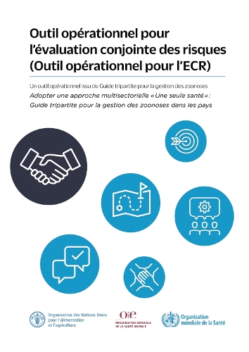 Paper book «Outil opérationnel pour l'évaluation conjointe des risques (Outil opérationnel pour l'ECR): Un outil opérationnel issu du Guide tripartite pour la gestion des zoonoses: Adopter une approche multisectorielle « Une seule santé » :Guide tripartite pour la ge», authors FAO, OIE - фото №1