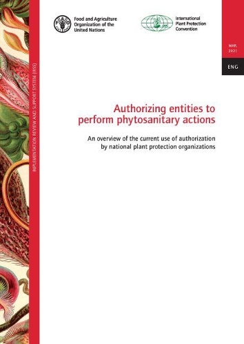 Бумажная книга «Authorizing entities to perform phytosanitary actions: an overview of the current use of authorization by national plant protection organizations», автор Продовольственная и сельскохозяйственная организация ООН - фото №1