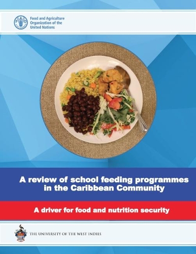 Паперова книга «A review of school feeding programmes in the Caribbean community: a driver for food and nutrition security», автор Продовольча та сільськогосподарська організація ООН - фото №1