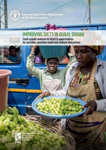 Паперова книга «Improving diets in rural Ghana: food system analysis to identify opportunities for nutrition-sensitive small and medium enterprises», автор Продовольча та сільськогосподарська організація ООН - фото №1