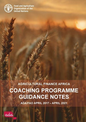 Паперова книга «Agricultural finance Africa: coaching programme guidance notes, ADA/FAO April 2017 - April 2021», автор Продовольча та сільськогосподарська організація ООН - фото №1