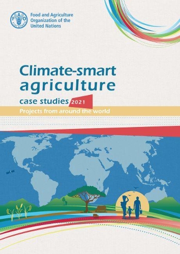 Паперова книга «Climate-smart agriculture case studies 2021: projects from around the world», автор Продовольча та сільськогосподарська організація ООН - фото №1