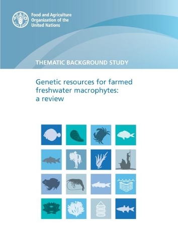Паперова книга «Thematic background study: genetic resources for farmed freshwater Macrophytes, a review», автор Продовольча та сільськогосподарська організація ООН - фото №1