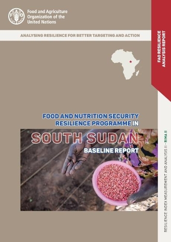 Паперова книга «The food and nutrition security resilience programme in South Sudan: baseline report», автор Продовольча та сільськогосподарська організація ООН - фото №1