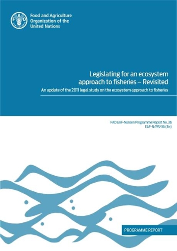 Паперова книга «Legislating for an ecosystem approach to fisheries - revisited: an update of the 2011 legal study on the ecosystem approach to fisheries, programme report», автор Продовольча та сільськогосподарська організація ООН - фото №1
