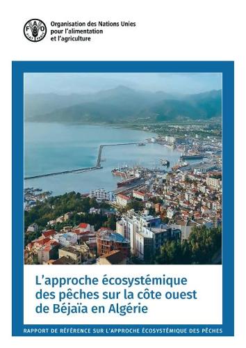 Бумажная книга «L'approche écosystémique des pêches sur la côte ouest de Béjaïa en Algérie: Rapport de référence sur l'approche écosystémique des pêches», авторов A. Инал, Л. Мехазни, М. Бернардон, М. Меннад, Т. Филали, З. Мокран - фото №1