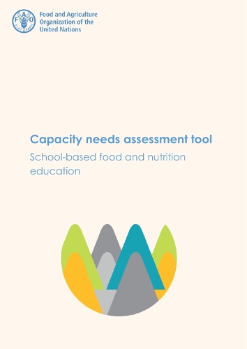 Бумажная книга «Capacity needs assessment tool: school-based food and nutrition education», автор Продовольственная и сельскохозяйственная организация ООН - фото №1