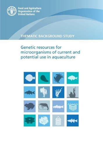 Паперова книга «Genetic resources for microorganisms of current and potential use in aquaculture: thematic background study», автор Продовольча та сільськогосподарська організація ООН - фото №1