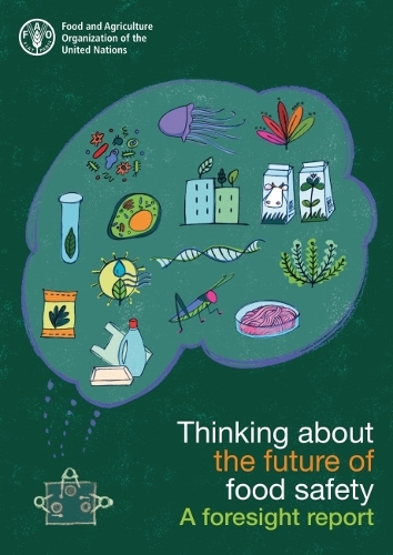 Бумажная книга «Thinking about the future of food safety: a foresight report», автор Продовольственная и сельскохозяйственная организация ООН - фото №1