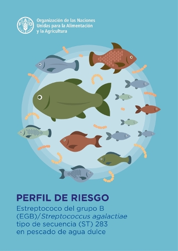 Паперова книга «Group B Streptococcus (GBS) (Spanish Edition): Streptococcus agalactiae sequence type (ST) 283 in freshwater fish: Risk profile», автор FAO - фото №1