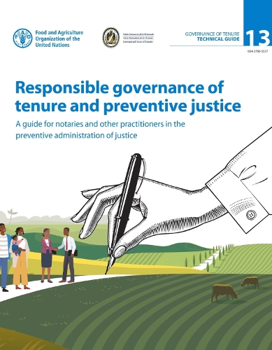 Бумажная книга «Responsible governance of tenure and preventive justice: a guide for notaries and other practitioners in the preventive administration of justice», автор Продовольственная и сельскохозяйственная организация ООН - фото №1
