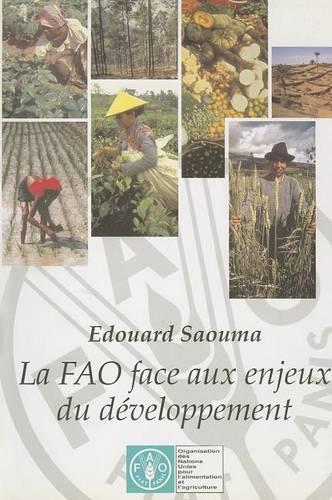 Паперова книга «La Fao Face Aux Enjeux Du Developpement», автор Продовольча та сільськогосподарська організація ООН - фото №1