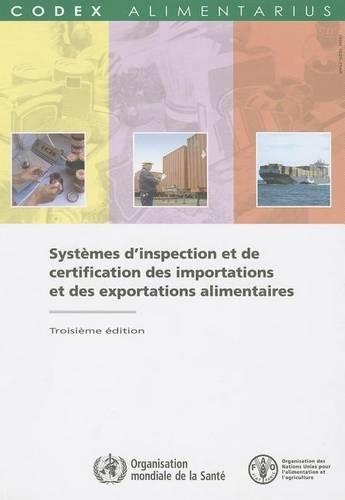 Паперова книга «Systemes D'Inspection Et de Certification Des Importations Et Des Exportations Alimentaires (Codex Alimentarius - Programme Mixte Fao/Oms Sur L)», автор Продовольча та сільськогосподарська організація ООН - фото №1