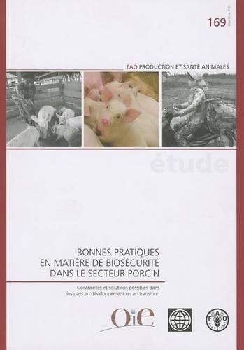 Паперова книга «Bonnes pratiques en matière de biosécurité dans le secteur porcin», автор Продовольча та сільськогосподарська організація ООН - фото №1