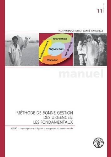 Паперова книга «Methode de bonne gestion des urgences: Les fondamenteaux», автор Продовольча та сільськогосподарська організація ООН - фото №1