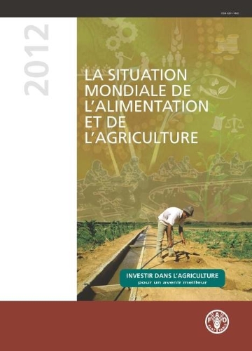 Бумажная книга «State of Food and Agriculture (SOFA) 2012: Investing in Agriculture for a Better Future (French Edition)», автор Продовольственная и сельскохозяйственная организация ООН - фото №1