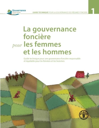 Бумажная книга «La gouvernance fonciere pour les femmes et les hommes», автор Продовольственная и сельскохозяйственная организация ООН - фото №1