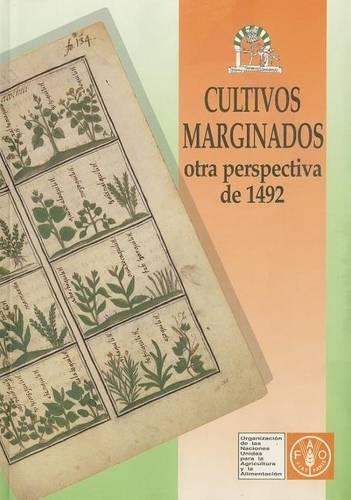 Бумажная книга «Cultivos Marginados Otra Perspectiva de 1492 (Coleccion FAO: Produccion y Proteccion Vegetal)», автор Продовольственная и сельскохозяйственная организация ООН - фото №1