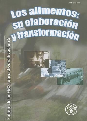 Паперова книга «Los Alimentos: Su Elaboracion y Transformacion (Folleto de la Fao Sobre Diversificacion)», автор Продовольча та сільськогосподарська організація ООН - фото №1