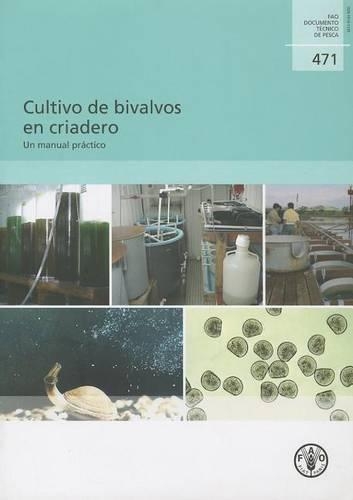 Бумажная книга «Cultivo de bivalvos en criadero: Un manual práctico», авторов Алессандро Лователли, Майкл Хелм, Нил Борн - фото №1