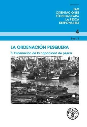 Паперова книга «FAO Orientaciones tecnicas para la pesca responsible: La ordenacion pesquera 3. Ordenacion de la capacidad de pesca», автор Продовольча та сільськогосподарська організація ООН - фото №1