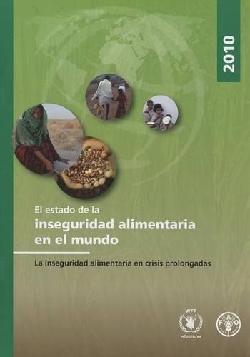 Паперова книга «El estado de la inseguridad alimentaría en el mundo 2010: La inseguridad alimentaria en crisis prolongadas», автор Продовольча та сільськогосподарська організація ООН - фото №1