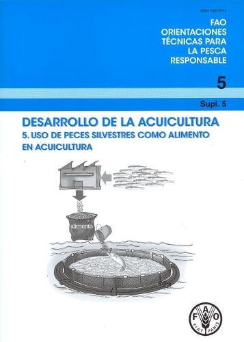 Паперова книга «Aquaculture Development, 5: Supplement 5: Use of Wild Fish as Feed in Aquaculture», автор Продовольча та сільськогосподарська організація ООН - фото №1