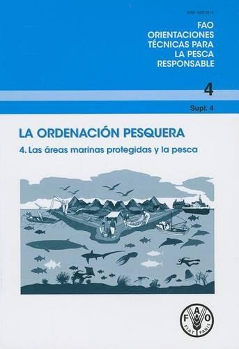 Бумажная книга «La ordenacion pesquera No 4, Supl 4. Las areas marinas protegidas y la pesca», автор Продовольственная и сельскохозяйственная организация ООН - фото №1