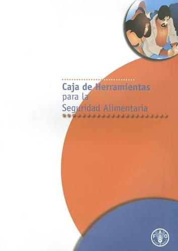 Паперова книга «Caja de herramientas para la seguridad alimentaria», автор Продовольча та сільськогосподарська організація ООН - фото №1