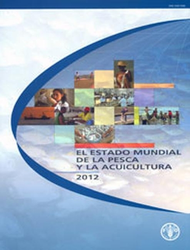 Бумажная книга «El estado mundial de la pesca y la acuicultura 2012», автор Продовольственная и сельскохозяйственная организация ООН - фото №1