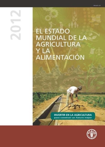 Паперова книга «State of Food and Agriculture (SOFA) 2012: Investing in Agriculture for a Better Future (Spanish Edition)», автор Продовольча та сільськогосподарська організація ООН - фото №1