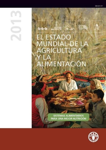 Paper book «El estado mundial de la agricultura y la alimentacion 2013: Sistemas alimentarios para una mejor nutrición», author Продовольственная и сельскохозяйственная организация ООН / Продовольча та сільськогосподарська організація ООН /  - фото №1