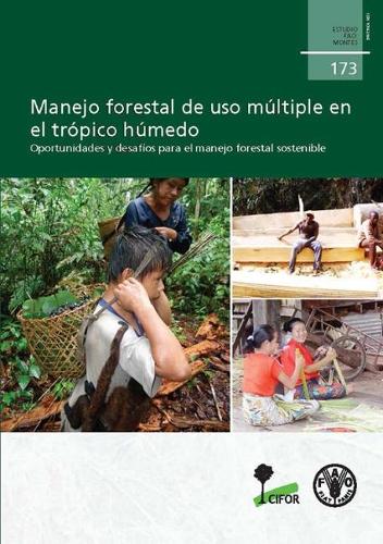 Паперова книга «Manejo forestal de uso múltiple en el trópico húmedo: Oportunidades y desafíos para el manejo forestal sostenible», автор Продовольча та сільськогосподарська організація ООН - фото №1