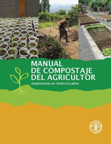 Бумажная книга «Manual de compostaje del agricultor: Experiencias en América Latina», автор Продовольственная и сельскохозяйственная организация ООН - фото №1