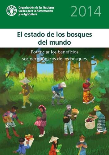 Паперова книга «State of World's Forests 2014 (SOFOS) (Spanish): Enhancing the Socioeconomic Benefits from Forests», автор Продовольча та сільськогосподарська організація ООН - фото №1