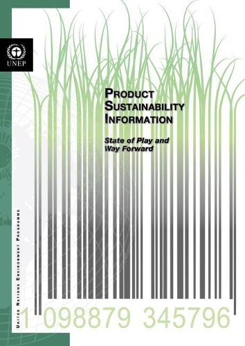 Бумажная книга «Product sustainability information: state of play and way forward», автор Программа ООН по окружающей среде - фото №1