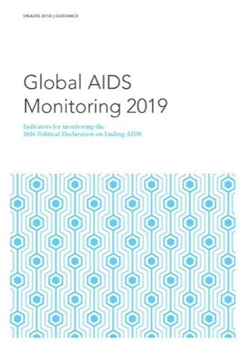 Бумажная книга «Global AIDS monitoring 2019: indicators for monitoring the 2016 political declaration on ending AIDS», автор Объединенная программа ООН по ВИЧ/СПИДу (ЮНЭЙДС) - фото №1