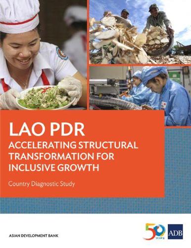 Паперова книга «Lao PDR: Accelerating Structural Transformation for Inclusive Growth: Country Diagnostic Study», автор Азійський банк розвитку - фото №1