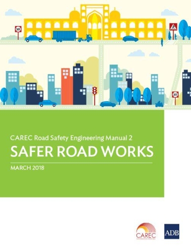 Паперова книга «CAREC Road Safety Engineering Manual 2: Safer Road Works», автор Азійський банк розвитку - фото №1
