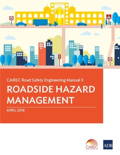 Бумажная книга «CAREC Road Safety Engineering Manual 3: Roadside Hazard Management», автор Азиатский банк развития - фото №1