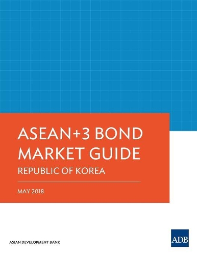 Бумажная книга «ASEAN 3 Bond Market Guide 2018: Republic of Korea», автор Азиатский банк развития - фото №1